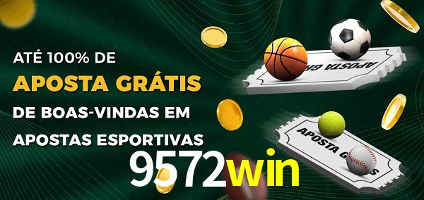 9572win Ate 100% de Aposta Gratis